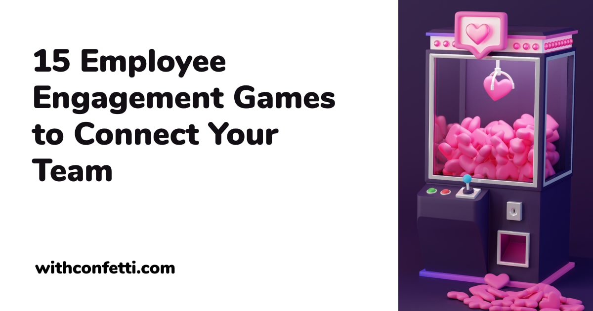 15 Games to Improve Employee Engagement Confetti 🎉
